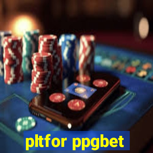 pltfor ppgbet